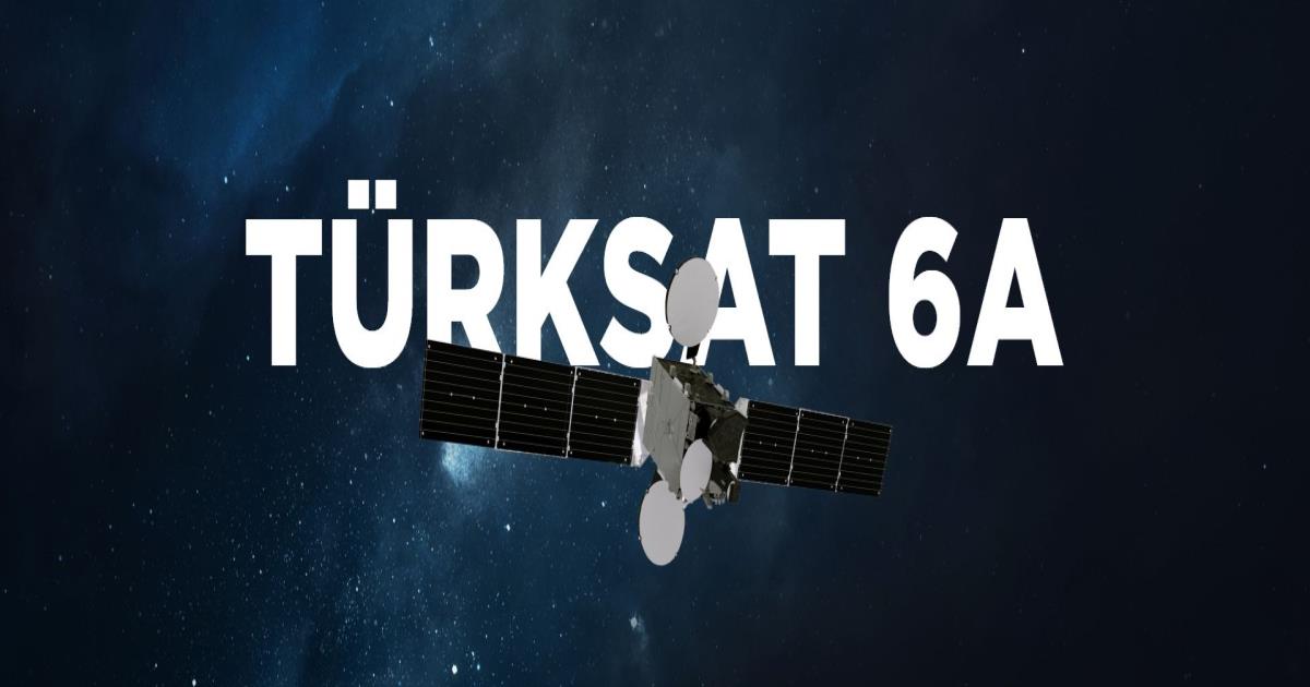 TÜRKSAT 6A, 2023’te Uzaya Gönderilecek.